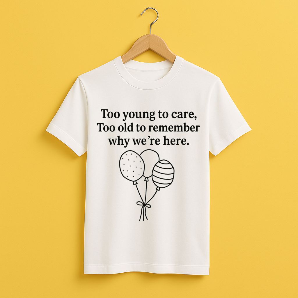 Too young to care!